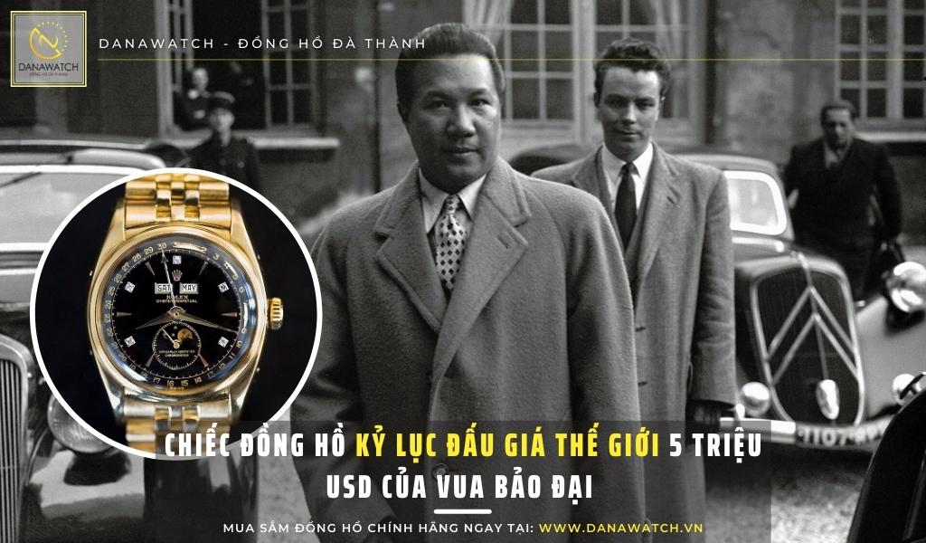 Cận cảnh đồng hồ Rolex của vua Bảo Đại sắp bán đấu giá